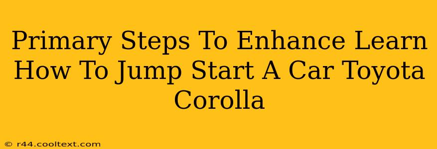 Primary Steps To Enhance Learn How To Jump Start A Car Toyota Corolla