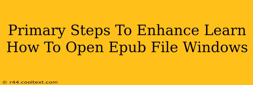 Primary Steps To Enhance Learn How To Open Epub File Windows