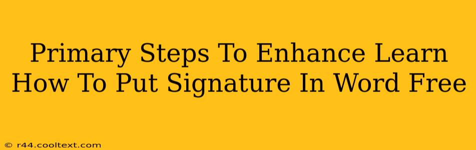 Primary Steps To Enhance Learn How To Put Signature In Word Free