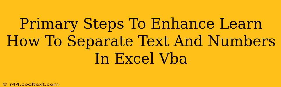 Primary Steps To Enhance Learn How To Separate Text And Numbers In Excel Vba