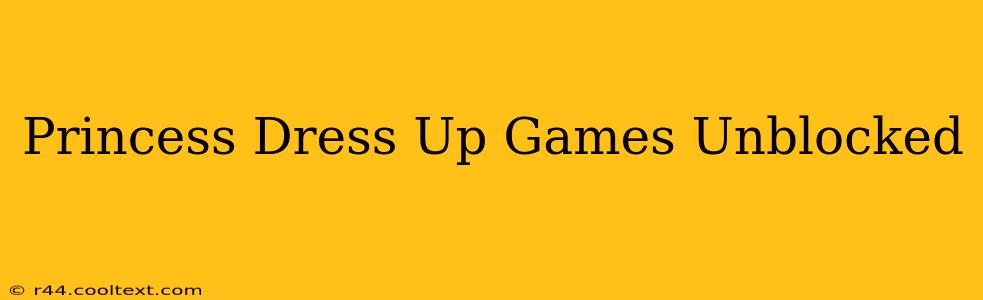 Princess Dress Up Games Unblocked