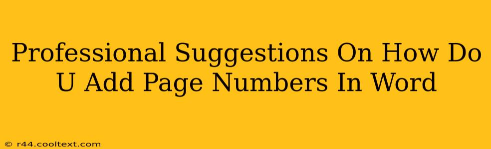 Professional Suggestions On How Do U Add Page Numbers In Word