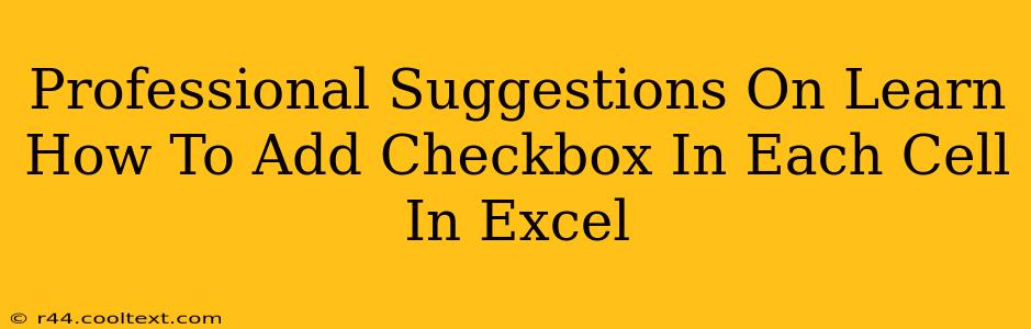 Professional Suggestions On Learn How To Add Checkbox In Each Cell In Excel