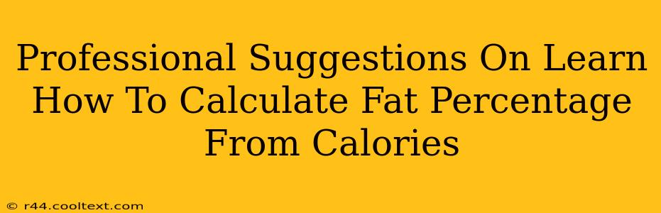 Professional Suggestions On Learn How To Calculate Fat Percentage From Calories