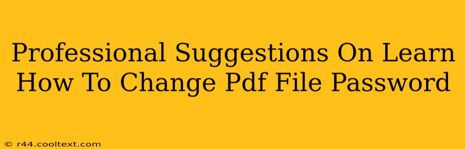 Professional Suggestions On Learn How To Change Pdf File Password