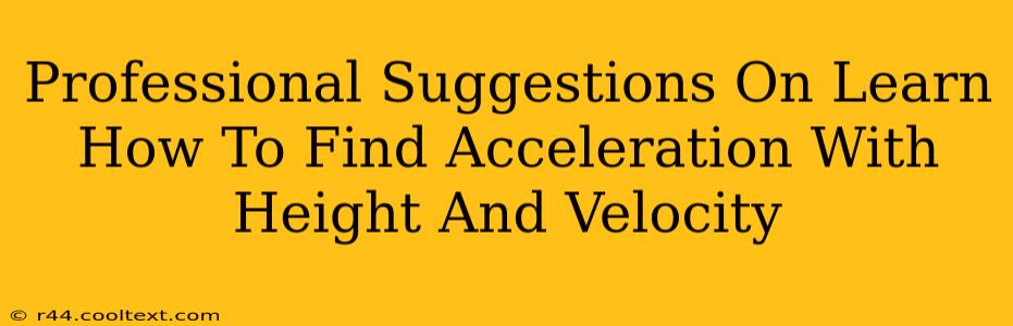 Professional Suggestions On Learn How To Find Acceleration With Height And Velocity