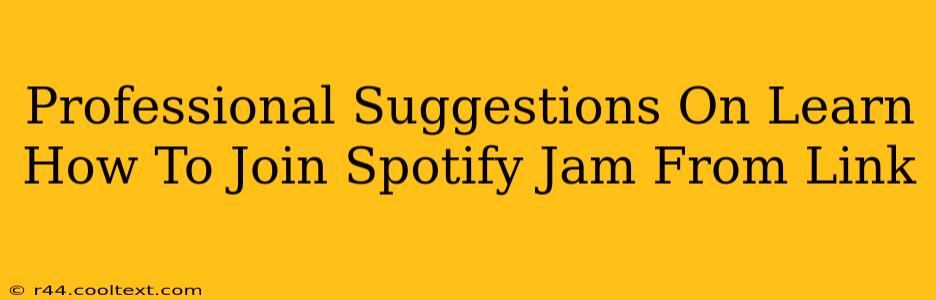 Professional Suggestions On Learn How To Join Spotify Jam From Link