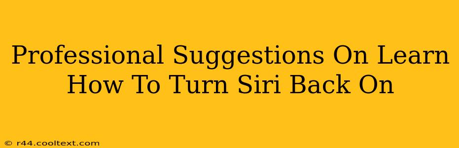 Professional Suggestions On Learn How To Turn Siri Back On