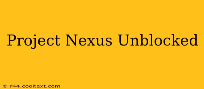 Project Nexus Unblocked