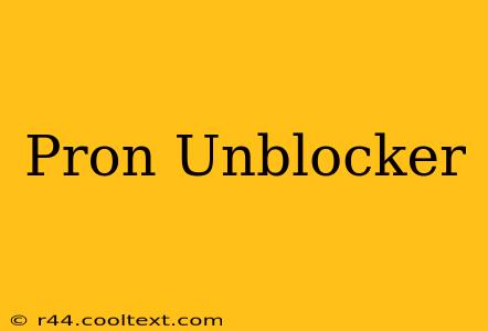 Pron Unblocker