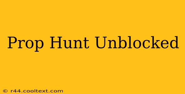 Prop Hunt Unblocked