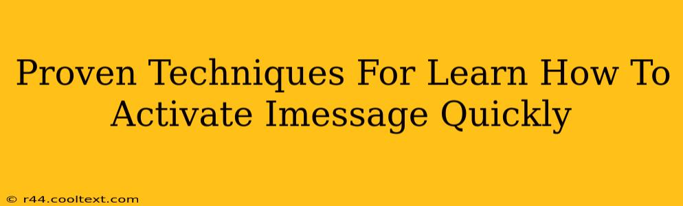 Proven Techniques For Learn How To Activate Imessage Quickly