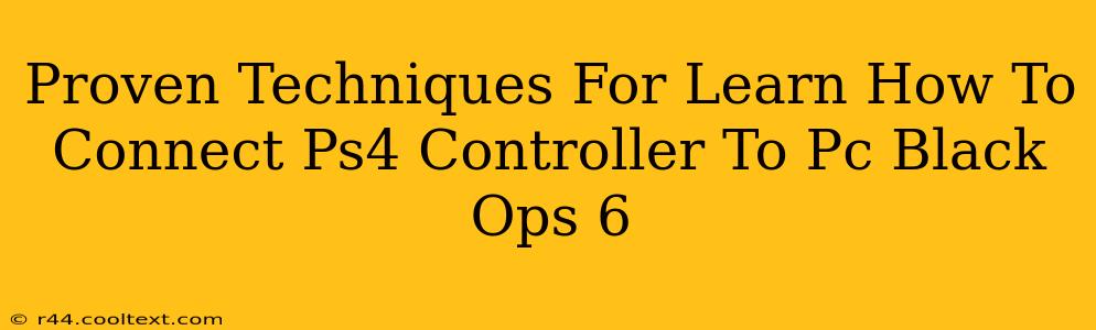 Proven Techniques For Learn How To Connect Ps4 Controller To Pc Black Ops 6