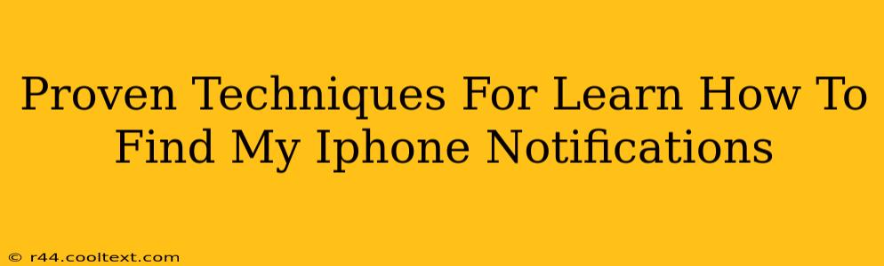 Proven Techniques For Learn How To Find My Iphone Notifications