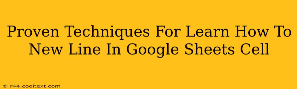 Proven Techniques For Learn How To New Line In Google Sheets Cell