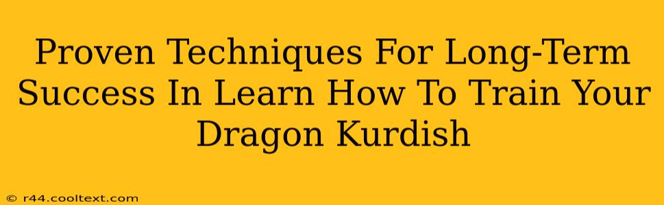 Proven Techniques For Long-Term Success In Learn How To Train Your Dragon Kurdish