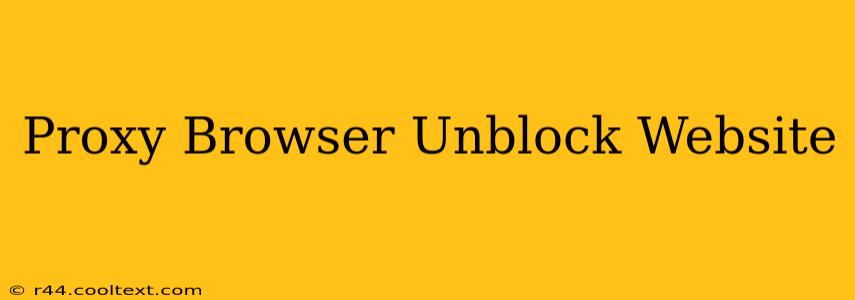 Proxy Browser Unblock Website