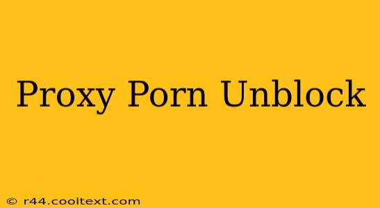 Proxy Porn Unblock