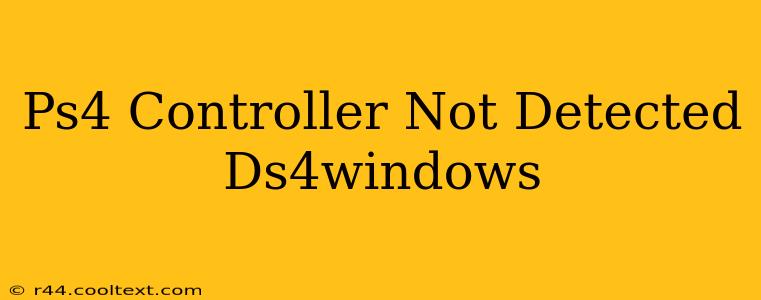 Ps4 Controller Not Detected Ds4windows