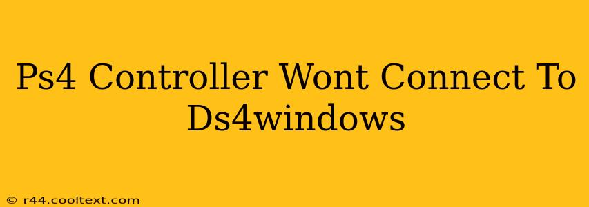 Ps4 Controller Wont Connect To Ds4windows