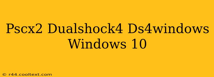 Pscx2 Dualshock4 Ds4windows Windows 10