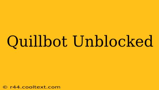 Quillbot Unblocked