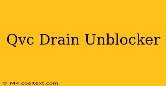 Qvc Drain Unblocker