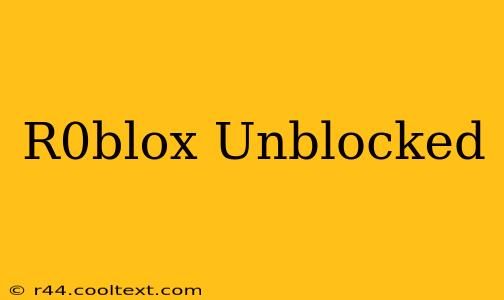 R0blox Unblocked