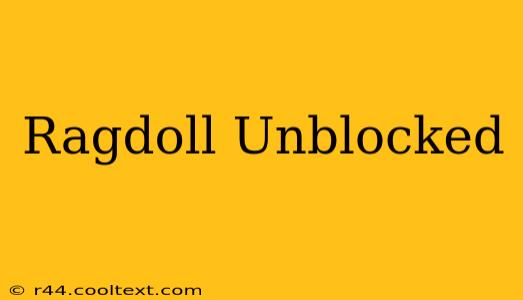 Ragdoll Unblocked