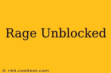 Rage Unblocked