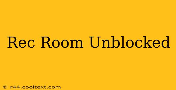 Rec Room Unblocked