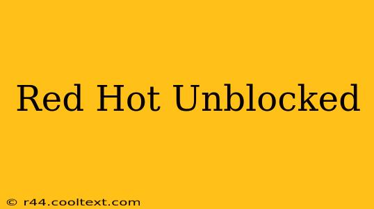 Red Hot Unblocked