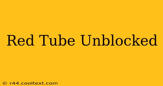 Red Tube Unblocked