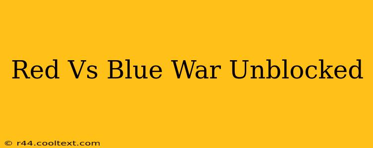 Red Vs Blue War Unblocked