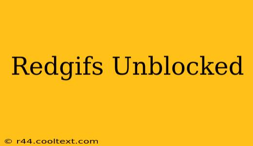 Redgifs Unblocked