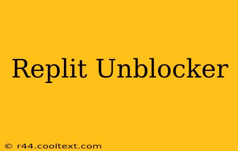 Replit Unblocker