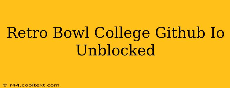 Retro Bowl College Github Io Unblocked