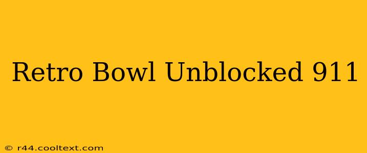 Retro Bowl Unblocked 911