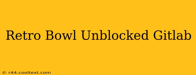 Retro Bowl Unblocked Gitlab