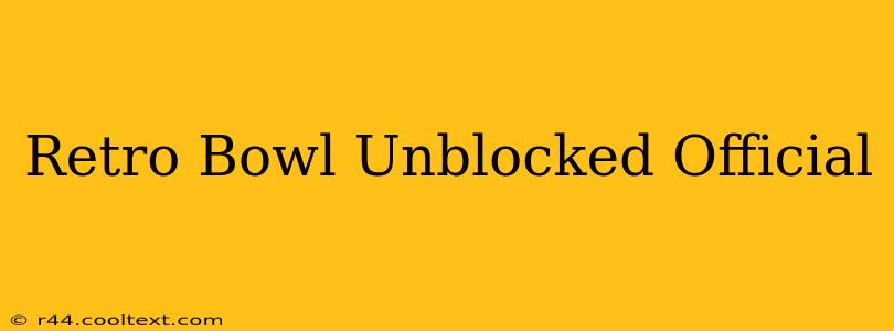 Retro Bowl Unblocked Official