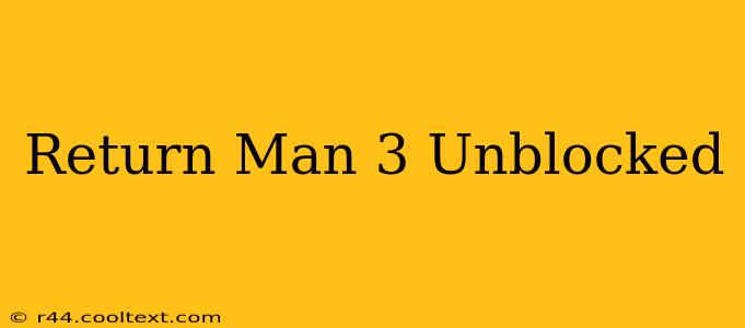 Return Man 3 Unblocked