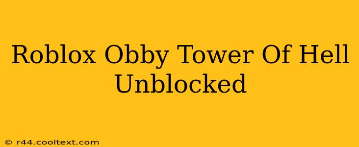 Roblox Obby Tower Of Hell Unblocked