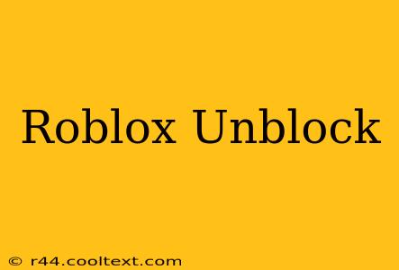 Roblox Unblock