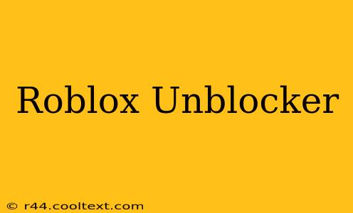 Roblox Unblocker