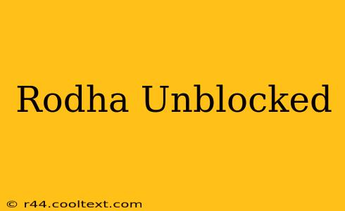 Rodha Unblocked