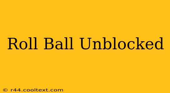 Roll Ball Unblocked