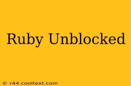 Ruby Unblocked