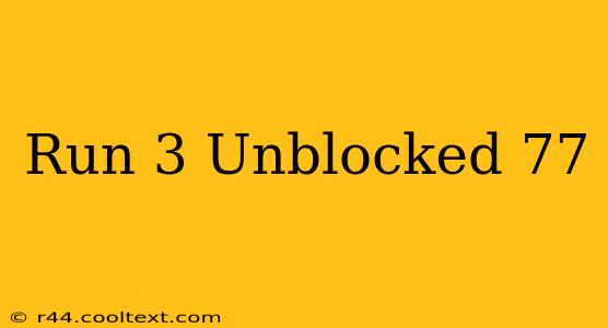 Run 3 Unblocked 77