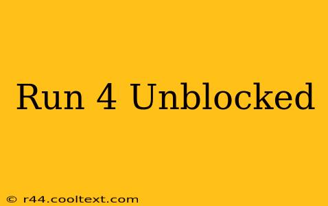 Run 4 Unblocked