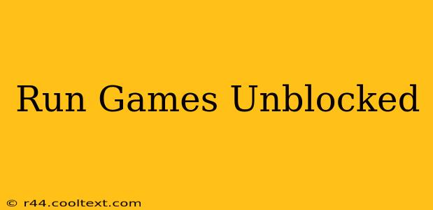 Run Games Unblocked